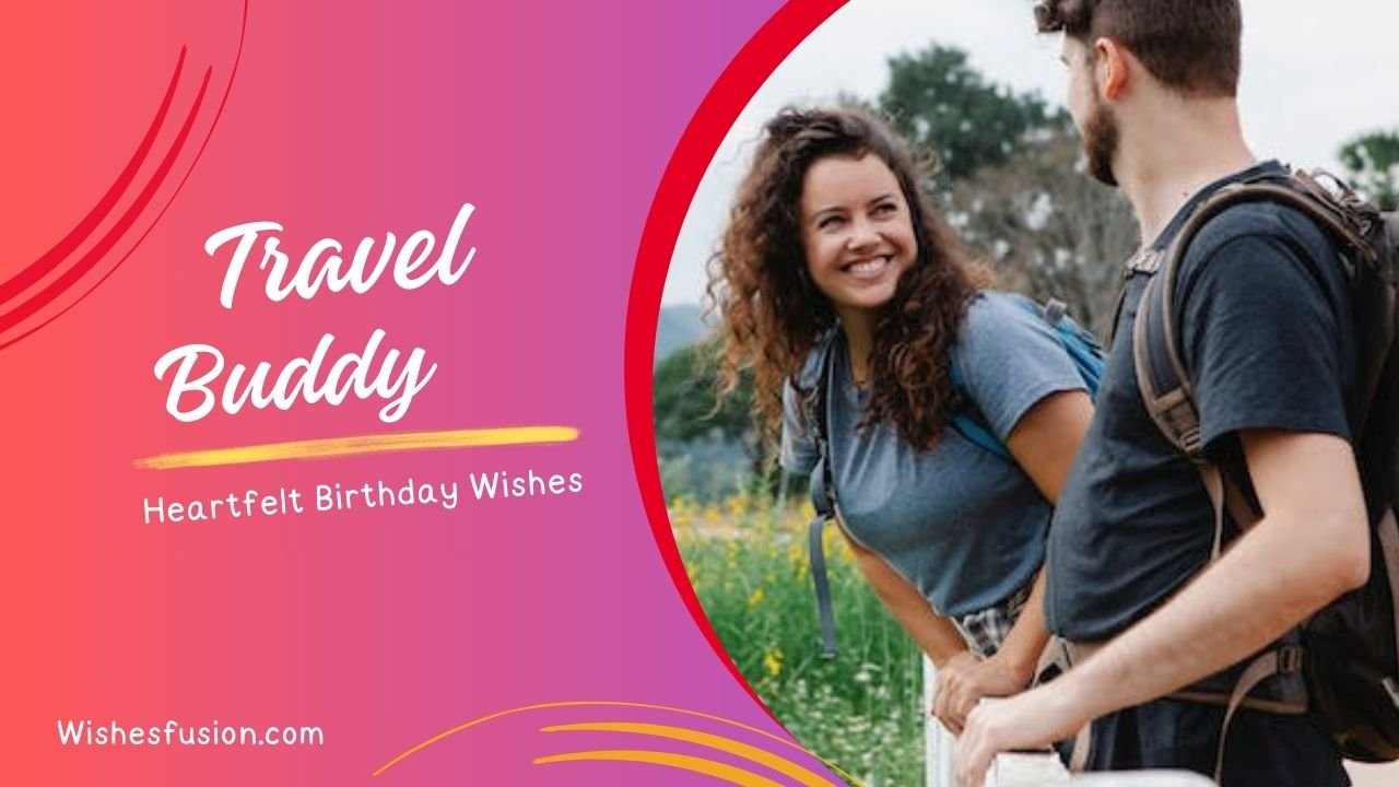 Birthday Wishes For Travel Buddy
