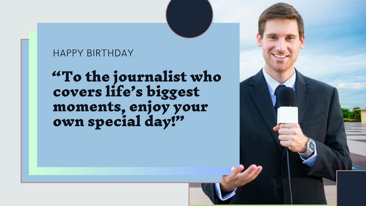 Happy Birthday Wishes For Journalist