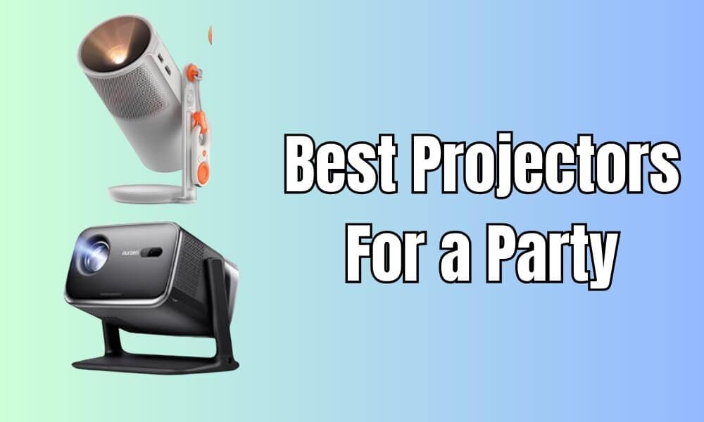 best projectors for a party